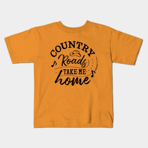 Country Roads Take me Home - © Graphic Love Shop Kids T-Shirt by GraphicLoveShop